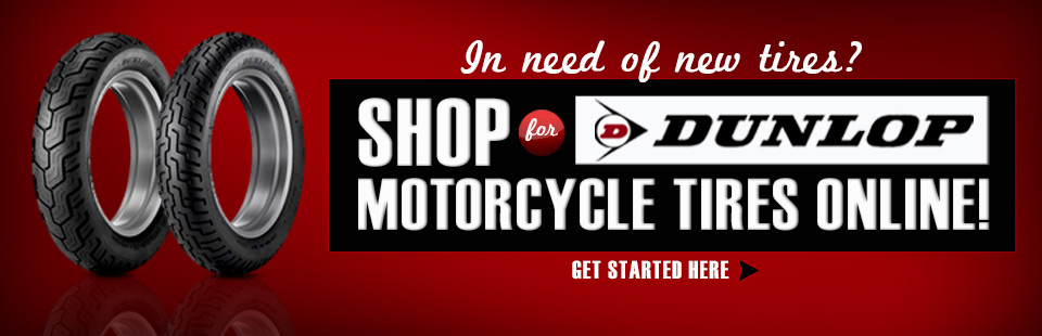 Browse Dunlop Motorcycle Tires Click here to browse Dunlop motorcycle tires online!